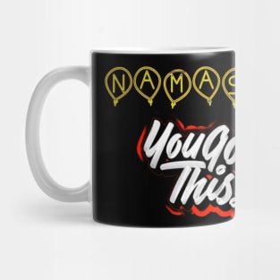 Namaste you got this Mug